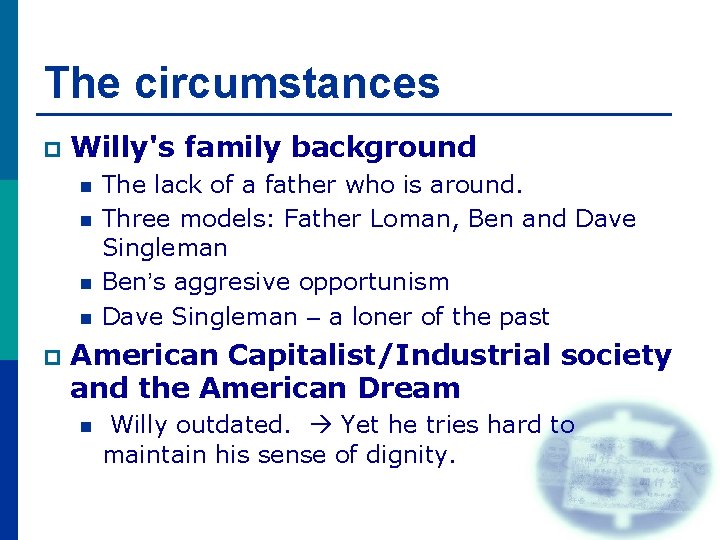 The circumstances p Willy's family background n n p The lack of a father