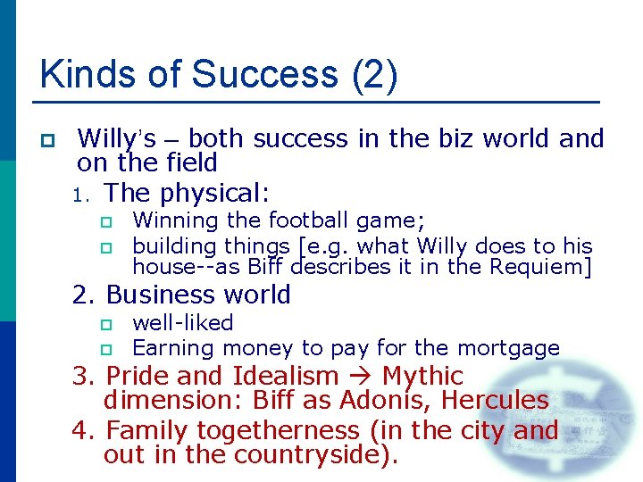 Kinds of Success (2) p Willy’s – both success in the biz world and