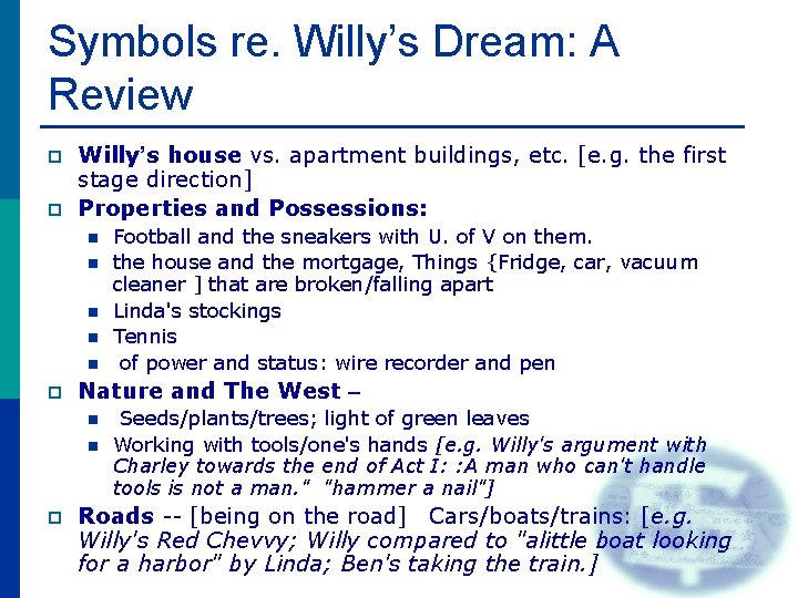 Symbols re. Willy’s Dream: A Review p p Willy’s house vs. apartment buildings, etc.