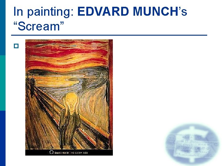 In painting: EDVARD MUNCH’s “Scream” p 