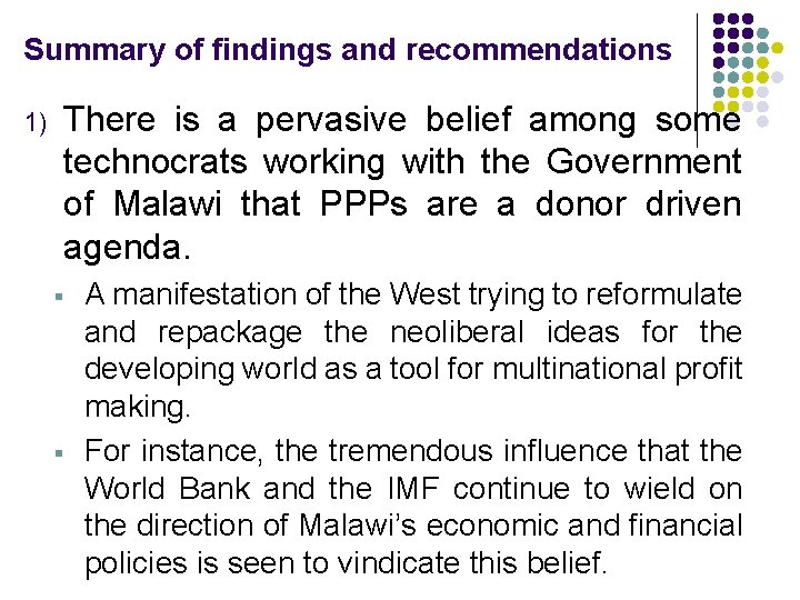 Summary of findings and recommendations 1) There is a pervasive belief among some technocrats