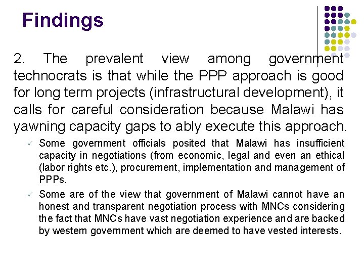 Findings 2. The prevalent view among government technocrats is that while the PPP approach
