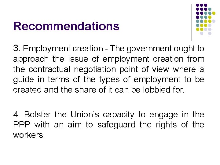 Recommendations 3. Employment creation - The government ought to approach the issue of employment