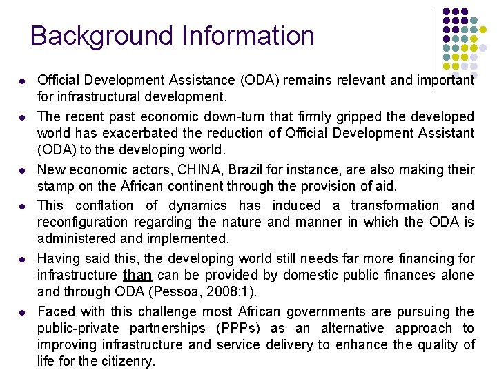 Background Information l l l Official Development Assistance (ODA) remains relevant and important for
