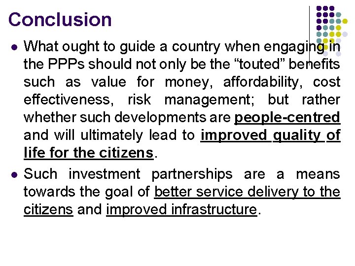 Conclusion l l What ought to guide a country when engaging in the PPPs
