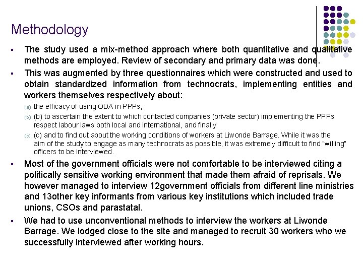 Methodology § § The study used a mix-method approach where both quantitative and qualitative