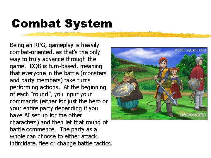 Combat System Being an RPG, gameplay is heavily combat-oriented, as that’s the only way Combat System Being an RPG, gameplay is heavily combat-oriented, as that’s the only way