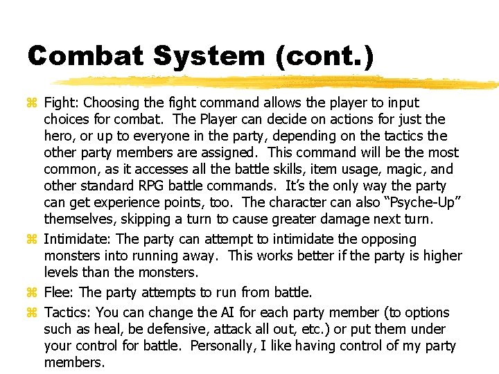 Combat System (cont. ) z Fight: Choosing the fight command allows the player to Combat System (cont. ) z Fight: Choosing the fight command allows the player to