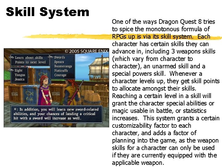 Skill System One of the ways Dragon Quest 8 tries to spice the monotonous Skill System One of the ways Dragon Quest 8 tries to spice the monotonous