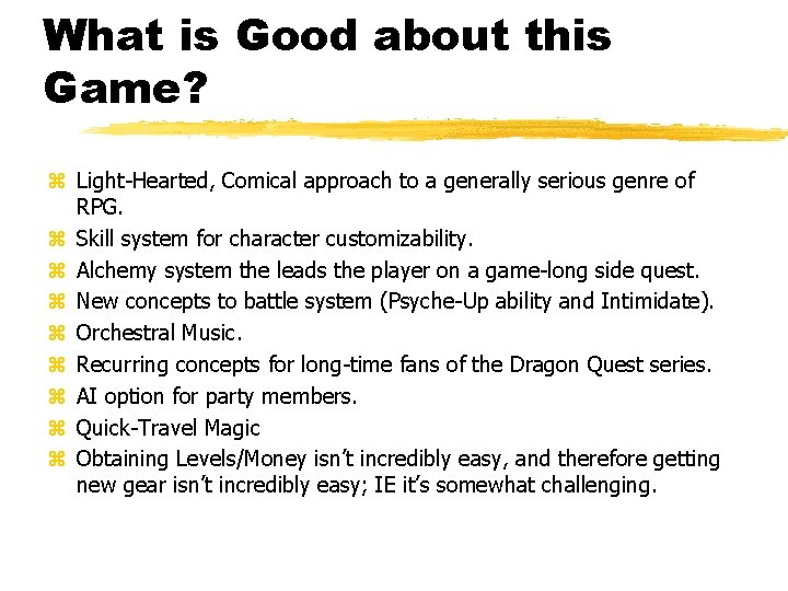 What is Good about this Game? z Light-Hearted, Comical approach to a generally serious What is Good about this Game? z Light-Hearted, Comical approach to a generally serious