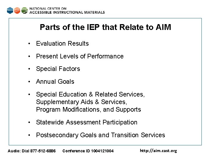 Parts of the IEP that Relate to AIM • Evaluation Results • Present Levels