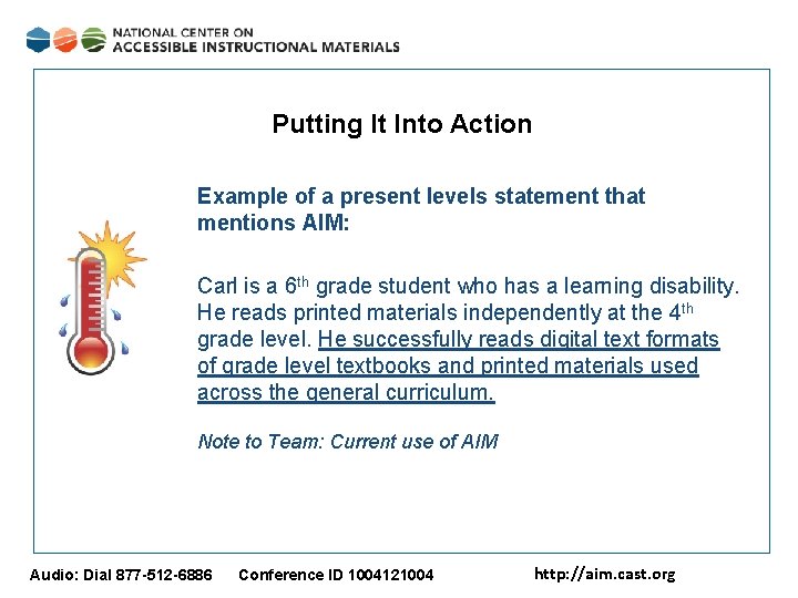 Putting It Into Action Example of a present levels statement that mentions AIM: Carl