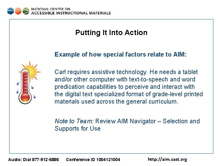 Putting It Into Action Example of how special factors relate to AIM: Carl requires