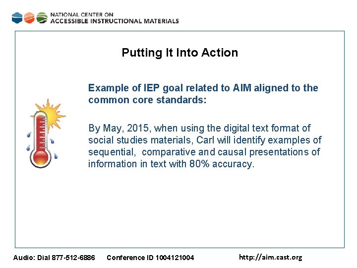 Putting It Into Action Example of IEP goal related to AIM aligned to the
