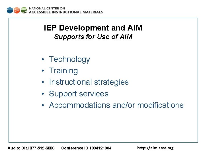 IEP Development and AIM Supports for Use of AIM • • • Technology Training