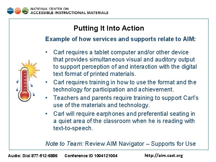 Putting It Into Action Example of how services and supports relate to AIM: •