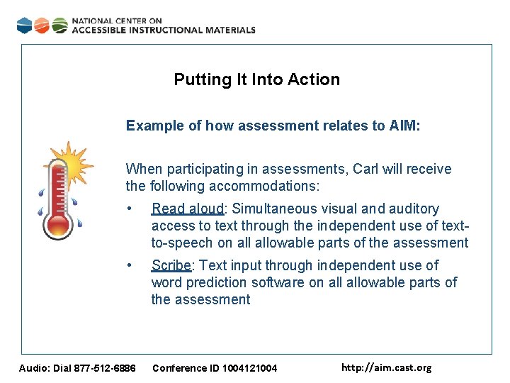 Putting It Into Action Example of how assessment relates to AIM: When participating in