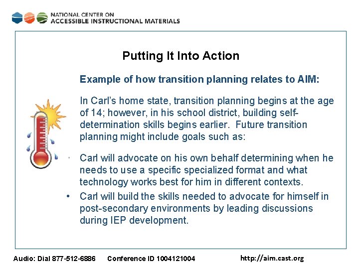 Putting It Into Action Example of how transition planning relates to AIM: In Carl’s