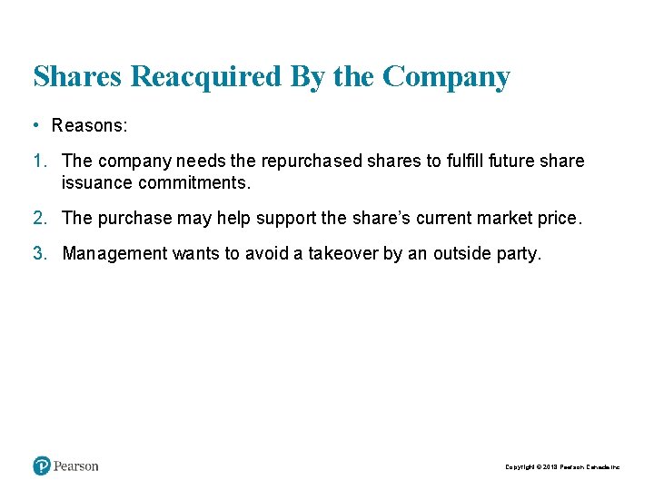 Shares Reacquired By the Company • Reasons: 1. The company needs the repurchased shares