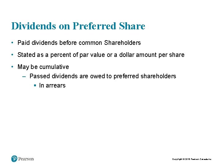 Dividends on Preferred Share • Paid dividends before common Shareholders • Stated as a