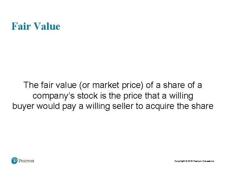 Fair Value The fair value (or market price) of a share of a company’s