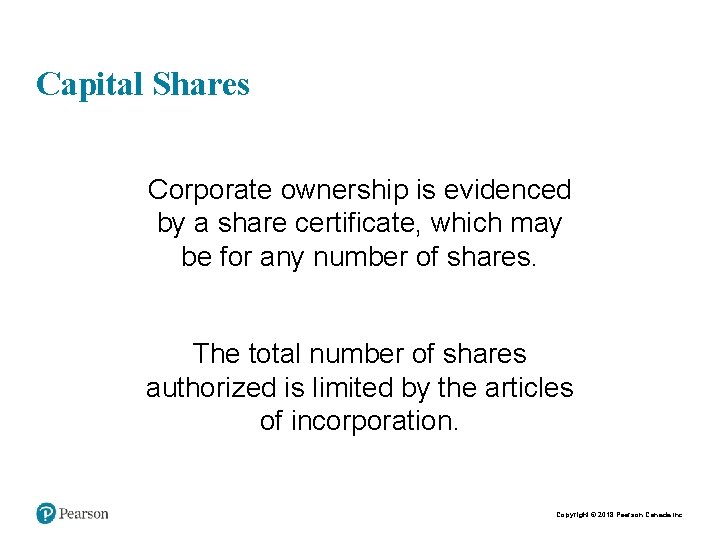 Capital Shares Corporate ownership is evidenced by a share certificate, which may be for