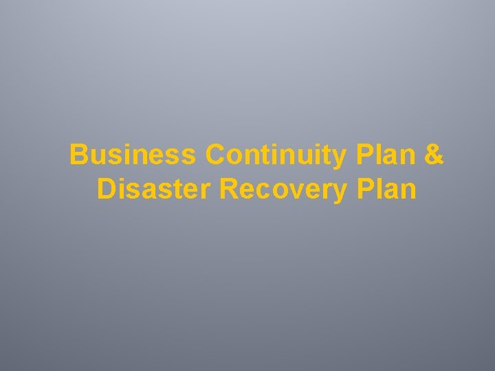 Business Continuity Plan & Disaster Recovery Plan 
