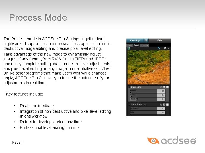 Process Mode The Process mode in ACDSee Pro 3 brings together two highly prized Process Mode The Process mode in ACDSee Pro 3 brings together two highly prized
