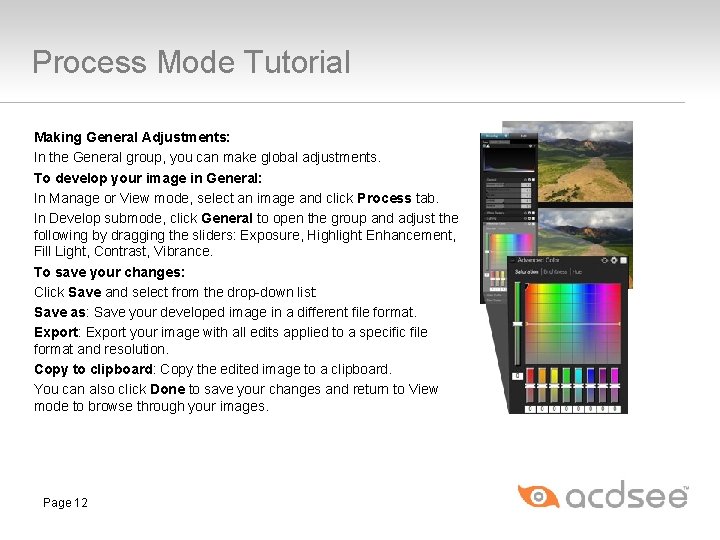 Process Mode Tutorial Making General Adjustments: In the General group, you can make global Process Mode Tutorial Making General Adjustments: In the General group, you can make global
