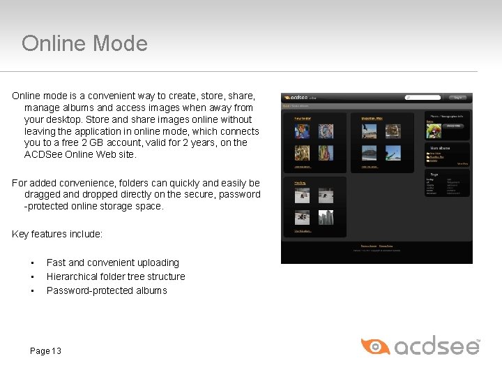 Online Mode Online mode is a convenient way to create, store, share, manage albums Online Mode Online mode is a convenient way to create, store, share, manage albums