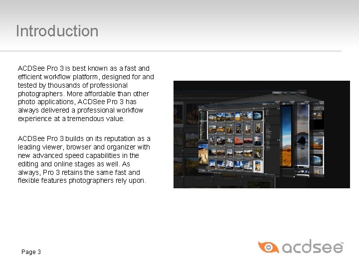 Introduction ACDSee Pro 3 is best known as a fast and efficient workflow platform, Introduction ACDSee Pro 3 is best known as a fast and efficient workflow platform,