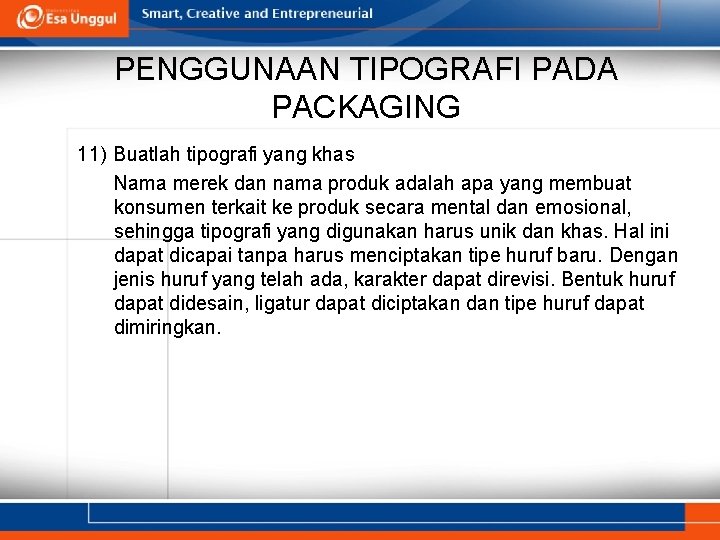 PENGGUNAAN TIPOGRAFI PADA PACKAGING 11) Buatlah tipografi yang khas Nama merek dan nama produk