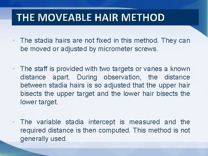 THE MOVEABLE HAIR METHOD • The stadia hairs are not fixed in this method.