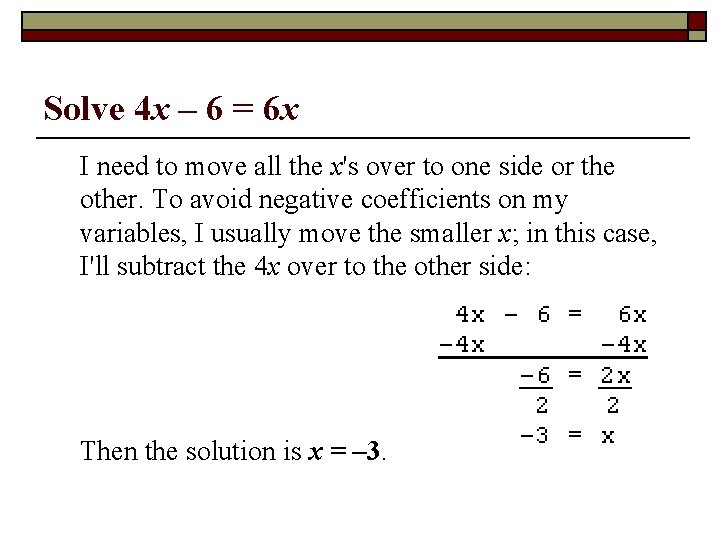 Solve 4 x – 6 = 6 x I need to move all the