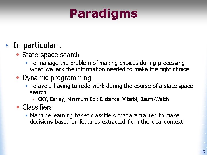 Paradigms • In particular. . w State-space search § To manage the problem of