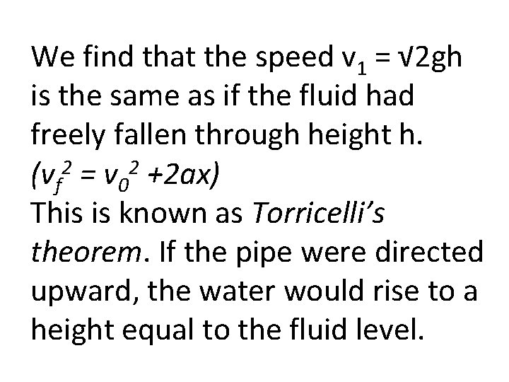 We find that the speed v 1 = √ 2 gh is the same