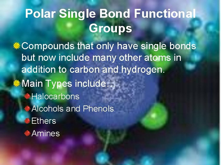 Polar Single Bond Functional Groups Compounds that only have single bonds but now include