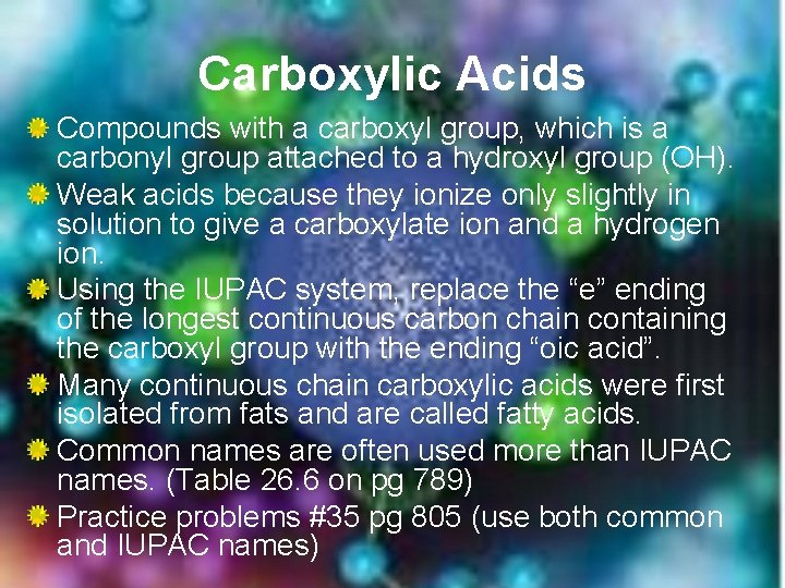 Carboxylic Acids Compounds with a carboxyl group, which is a carbonyl group attached to