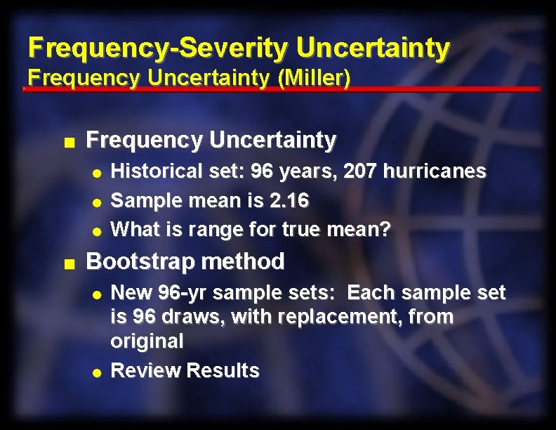 Frequency-Severity Uncertainty Frequency Uncertainty (Miller) n Frequency Uncertainty l l l n Historical set: