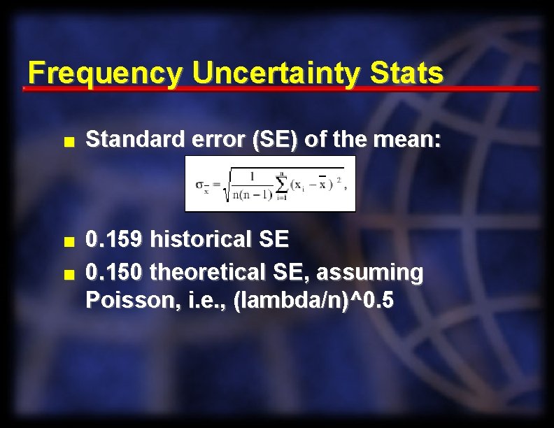 Frequency Uncertainty Stats n n n Standard error (SE) of the mean: 0. 159