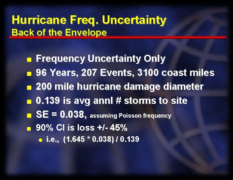 Hurricane Freq. Uncertainty Back of the Envelope n Frequency Uncertainty Only 96 Years, 207