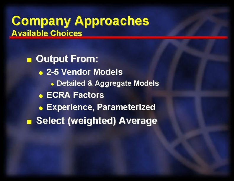 Company Approaches Available Choices n Output From: l 2 -5 Vendor Models u l