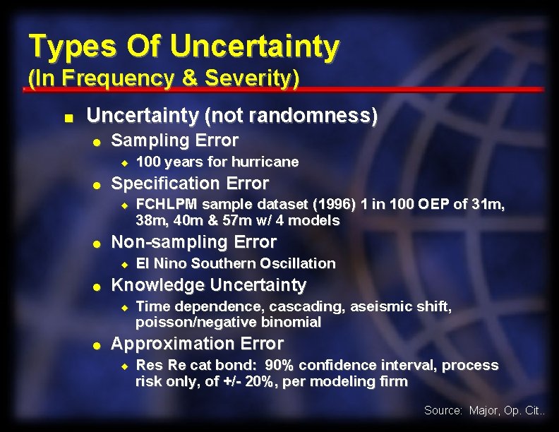 Types Of Uncertainty (In Frequency & Severity) n Uncertainty (not randomness) l Sampling Error