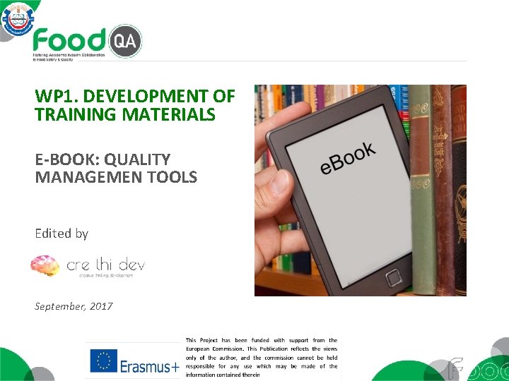 WP 1. DEVELOPMENT OF TRAINING MATERIALS E-BOOK: QUALITY MANAGEMEN TOOLS Edited by September, 2017