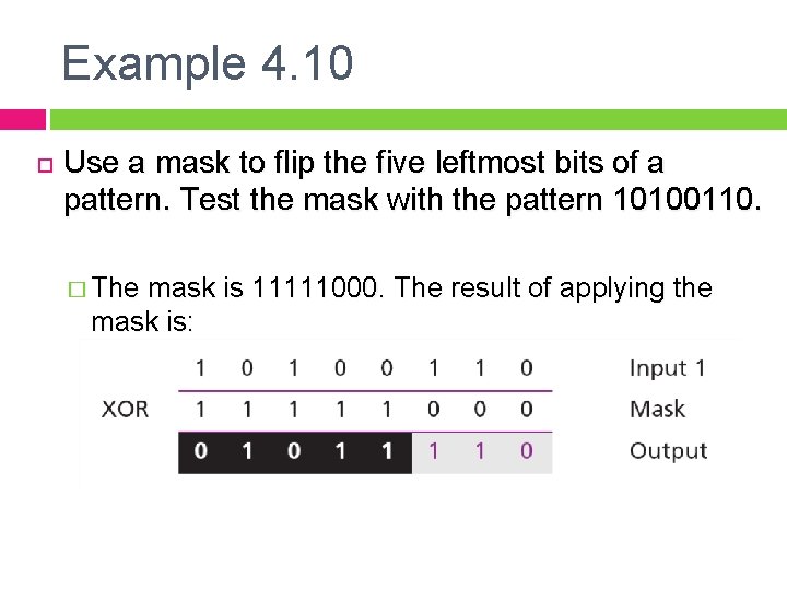 Example 4. 10 Use a mask to flip the five leftmost bits of a