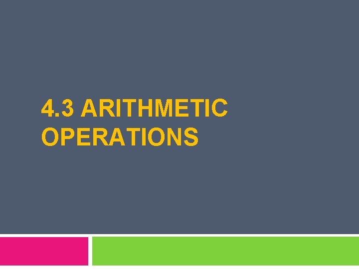 4. 3 ARITHMETIC OPERATIONS 
