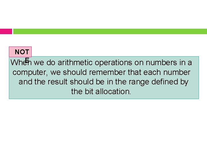 NOT E we do arithmetic operations on numbers in a When computer, we should