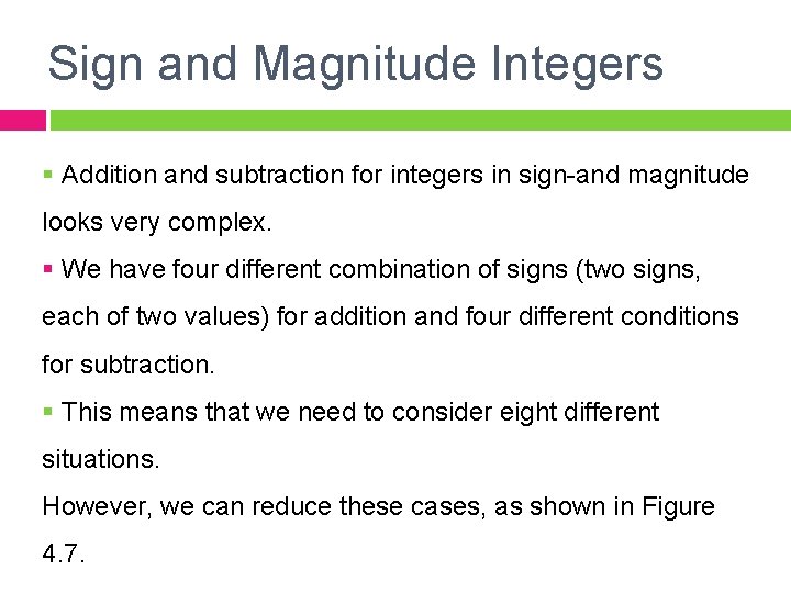 Sign and Magnitude Integers § Addition and subtraction for integers in sign-and magnitude looks
