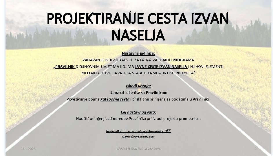 PROJEKTIRANJE CESTA IZVAN NASELJA Nastavna jedinica: ZADAVANJE INDIVIDUALNIH ZADATKA ZA IZRADU PROGRAMA „PRAVILNIK O