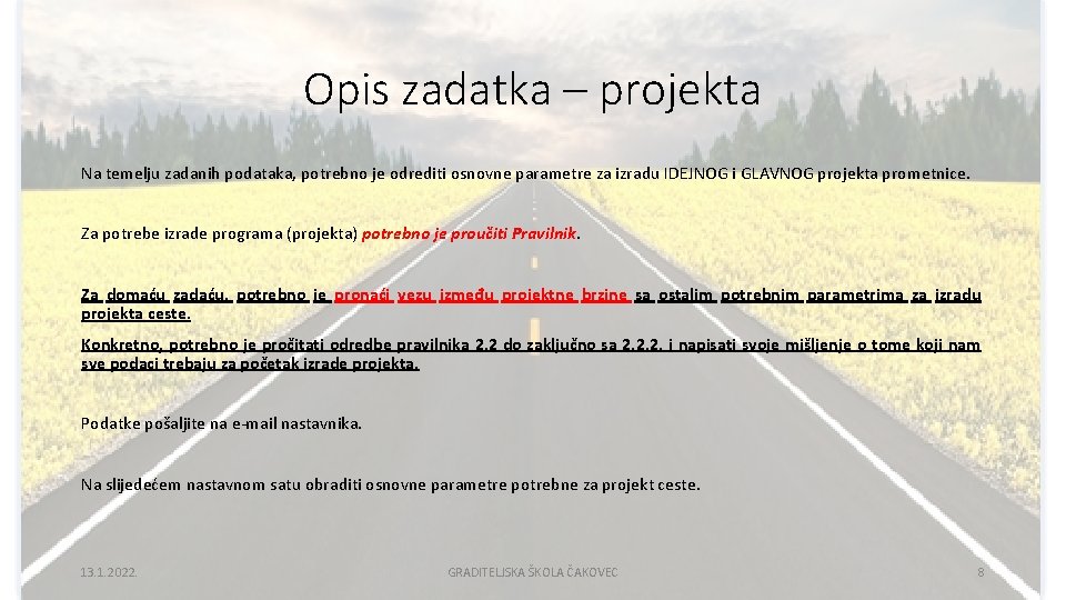 Opis zadatka – projekta Na temelju zadanih podataka, potrebno je odrediti osnovne parametre za